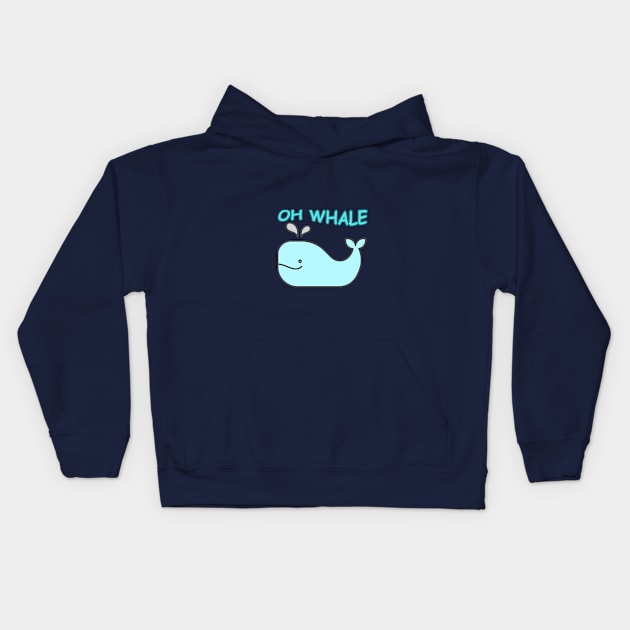Oh Whale Oh well funny saying pun Kids Hoodie by AvocadoShop